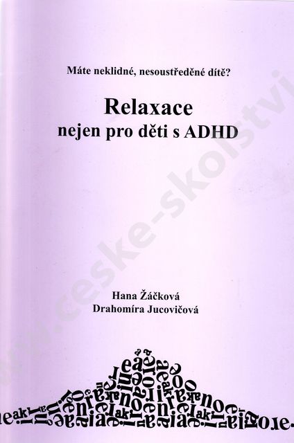 Relaxace nejen pro děti s ADHD - Žáčková H., Jucovičová D.