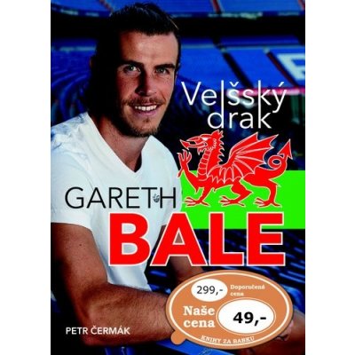 Čermák, Petr - Gareth Bale Velšský drak – Zbozi.Blesk.cz