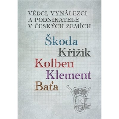 Vědci, vynálezci a podnikatelé v Českých zemích – Hledejceny.cz