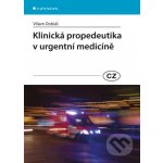 Klinická propedeutika v urgentní medicíně - Viliam Dobiáš – Hledejceny.cz