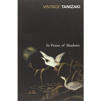 In Praise Of Shadows - Vintage Classics - Junichiro Tanizaki