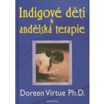 Indigové děti a andělská terapie - Doreen Virtue – Hledejceny.cz