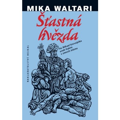 Šťastná hvězda - Mika Waltari – Zbozi.Blesk.cz