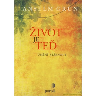 Život je teď - Anselm Grün