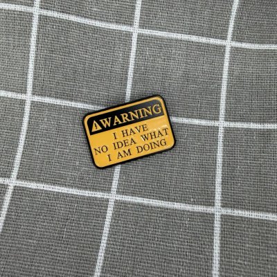 Pinarna WARNING I have no idea what I am doing VAROVÁNÍ Nemám tušení, co dělám – Hledejceny.cz