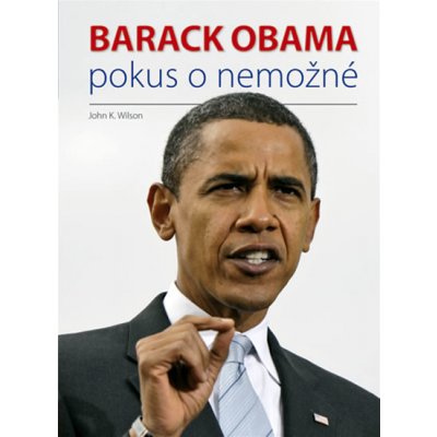 Barack Obama - Pokus o nemožné - Wilson John K. – Zboží Mobilmania