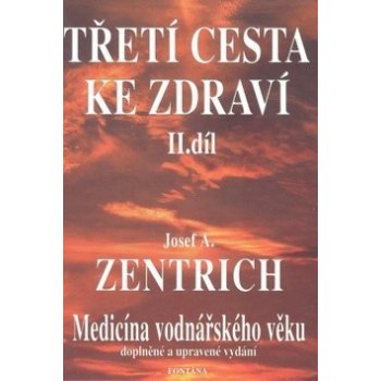 Třetí cesta ke zdraví II. Díl: Josef A. Zentrich