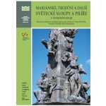 Mariánské, trojiční a další světecké sloupy a pilíře v Pardubickém kraji - Zahradník Pavel, Nejedlý Vratislav – Hledejceny.cz