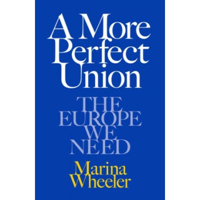 A More Perfect Union - Marina Wheeler – Hledejceny.cz
