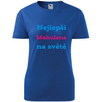 Modré dámské tričko nejlepší Mahulena na světě tričko se jménem – Hledejceny.cz