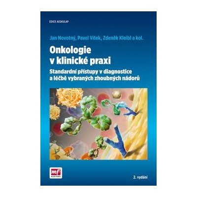 Onkologie v klinické praxi - Pavel Vítek, Zdeněk Kleibl, Jan Novotný – Hledejceny.cz