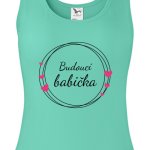 Tílko pro budoucí babičku dámské – Sleviste.cz