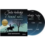 Jako hvězdy v temné noci - Jojo Moyes – Hledejceny.cz