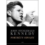 Portréty odvahy - John Fitzgerald Kennedy – Hledejceny.cz