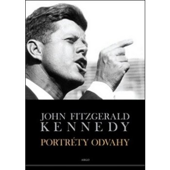 Portréty odvahy - John Fitzgerald Kennedy