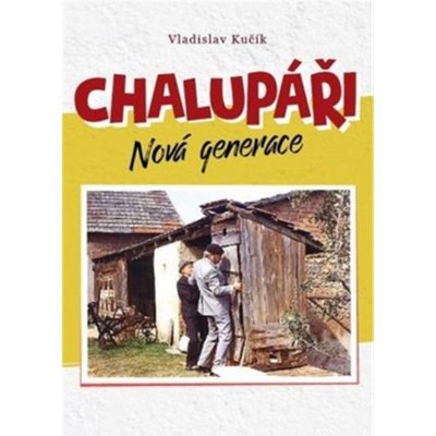 Chalupáři - Nová generace - Vladislav Kučík