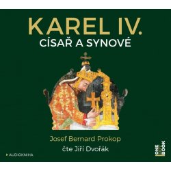 Karel IV. - Císař a synové - Prokop Josef Bernard