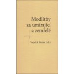 Modlitby za umírající a zemřelé – Vojtěch Kodet – Hledejceny.cz