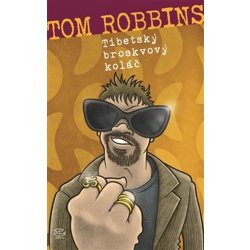 Tibetský broskvový koláč - Tom Robbins