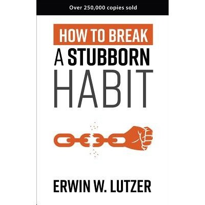 How to Break a Stubborn Habit Lutzer Erwin W. Paperback