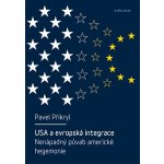 USA a evropská integrace - Pavel Přikryl – Hledejceny.cz