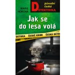 Jak se do lesa volá - Marie Horová – Zboží Mobilmania