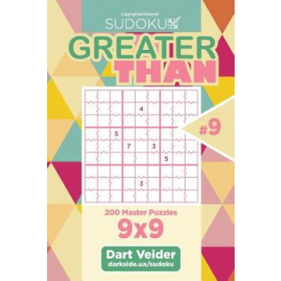 Sudoku Greater Than - 200 Master Puzzles 9x9 Volume 9 – Hledejceny.cz