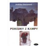 Pohádky z Kampy - Smetanová Jindřiška – Hledejceny.cz