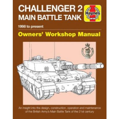 Challenger 2 Main Battle Tank Owners' Workshop Manual: 1998 to Present - An Insight Into the Design, Construction, Operation and Maintenance of the Br Taylor DickPevná vazba