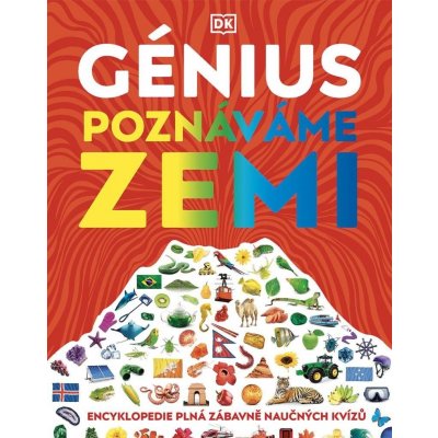 Génius Poznáváme Zemi - Encyklopedie plná zábavných testů – Zboží Mobilmania