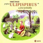 Profesor Ulipispirus a jiné pohádky - Tomáš Špidlík - čte Martin Holík – Sleviste.cz