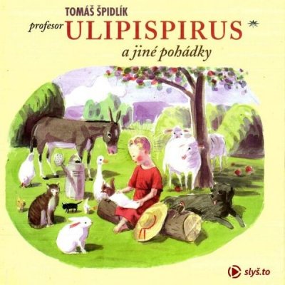 Profesor Ulipispirus a jiné pohádky - Tomáš Špidlík - čte Martin Holík – Sleviste.cz
