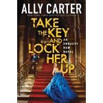 Take the Key and Lock Her Up Embassy Row, Book 3 – Hledejceny.cz