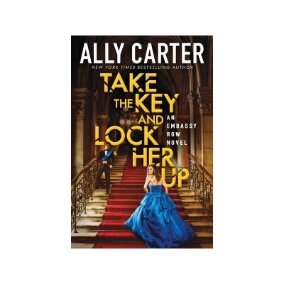 Take the Key and Lock Her Up Embassy Row, Book 3 – Hledejceny.cz