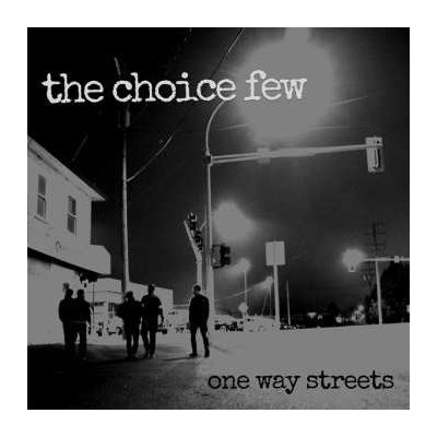 The Choice Few - One Way Streets LP