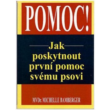 Jak poskytnout první pomoc svému psovi - Bamberger Michelle