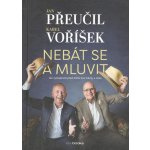 Nebát se a mluvit - Jak vystupovat před lidmi bez trémy a obav - Karel Voříšek – Hledejceny.cz