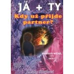 JÁ + TY - Kdy už přijde partner – Hledejceny.cz