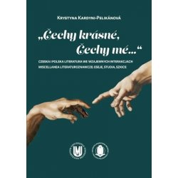 „Čechy krásné, Čechy mé...“ - Krystyna Kardyni-Pelikánová