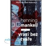 Vrazi bez tváře - Henning Mankell – Hledejceny.cz