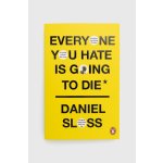 Everyone You Hate is Going to Die – Hledejceny.cz