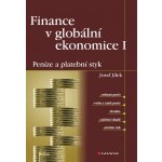 Finance v globální ekonomice I: Peníze a platební styk - Jílek Josef – Zboží Dáma