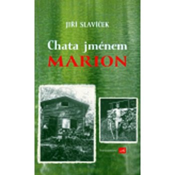 Chata jménem Marion - Slavíček Jiří