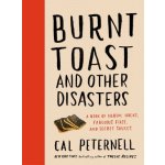 Burnt Toast and Other Disasters: A Book of Heroic Hacks, Fabulous Fixes, and Secret Sauces Peternell CalPevná vazba – Hledejceny.cz