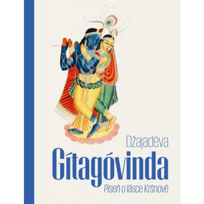 Gítagóvinda - Píseň o lásce Kršnově - Džajadéva – Hledejceny.cz