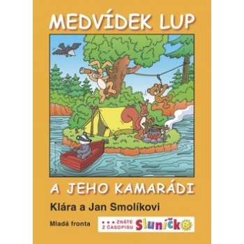 Medvídek Lup a jeho kamarádi -- Znáte z časopisu Sluníčko - Klára, Jan Smolíkovi