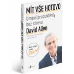 Allen David - Mít vše hotovo Umění produktivity bez stresu – Zboží Mobilmania