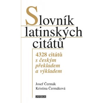 Slovník latinských citátů - 4328 citátů s českým překladem a výkladem Kniha