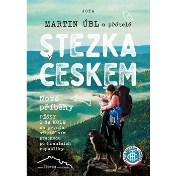 Stezka Českem - Nové příběhy - Martin Úbl