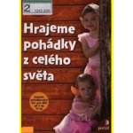 Hrajeme pohádky z celého světa, Scénaře pohádkových her pro děti od 5 do 11 let – Hledejceny.cz